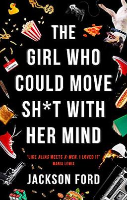 The Girl Who Could Move Sh*t With Her Mind (The Frost Files, Band 2)