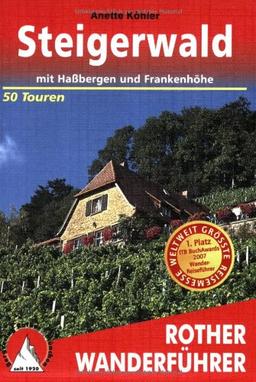 Rother Wanderführer Steigerwald mit Haßbergen und Frankenhöhe: Die schönsten Tal- und Höhenwanderungen. 50 ausgewählte Wanderungen zwischen Würzburg, ... fränkisches  Weinland bis hin zur Frankenhöhe