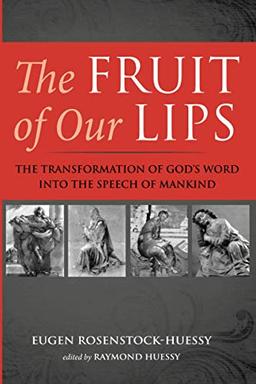 The Fruit of Our Lips: The Transformation of God's Word into the Speech of Mankind