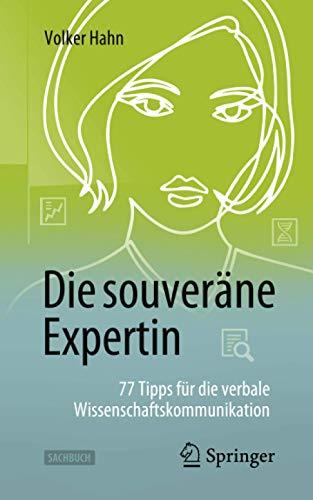 Die souveräne Expertin – 77 Tipps für die verbale Wissenschaftskommunikation