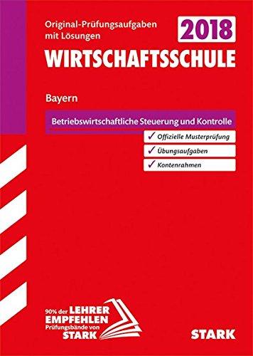 Abschlussprüfung Wirtschaftsschule Bayern - Betriebswirtschaftliche Steuerung und Kontrolle