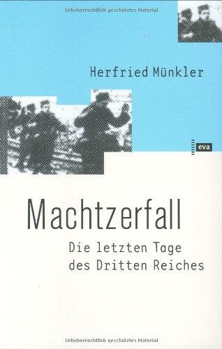 Machtzerfall. Die letzten Tage des Dritten Reichs dargestellt am Beispiel der hessischen kreisstadt Friedberg