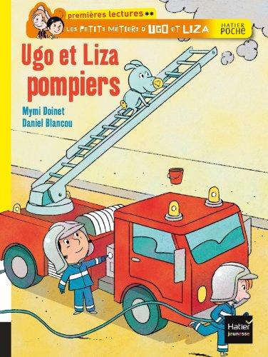 Les petits métiers d'Ugo et Liza. Ugo et Liza pompiers