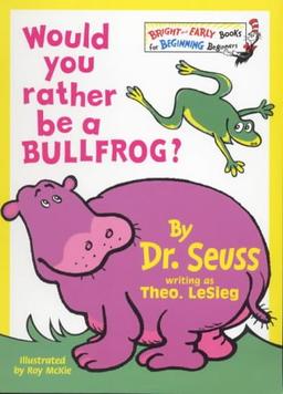 Would You Rather be a Bullfrog? (Bright and Early Books)