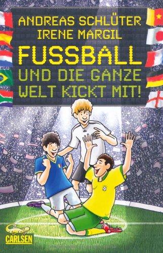 Fußball und ..., Band 3: Fußball und die ganze Welt kickt mit!