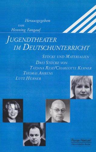 Jugendtheater im Deutschunterricht: Stücke und Materialien (Theaterpädagogische Bibliothek)