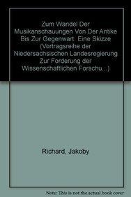 Zum Wandel der Musikanschauungen von der Antike bis zur Gegenwart: Eine Skizze (Abhandl.d.akad.der Wissensch. Phil.-hist.klasse 3.folge, Band 62)