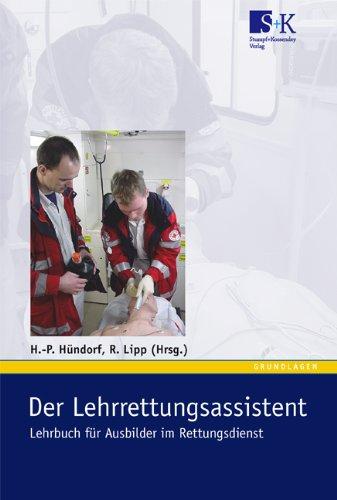 Der Lehrrettungsassistent: Lehrbuch für Ausbilder im Rettungsdienst