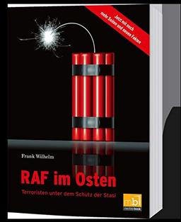 RAF im Osten - Terroristen unter dem Schutz der Stasi: Jetzt mit noch mehr Seiten und neuen Fakten