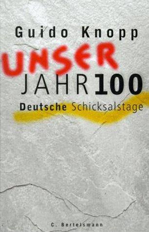 Unser Jahrhundert. Deutsche Schicksalstage