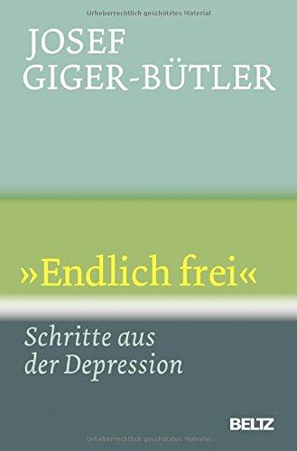 »Endlich frei«: Schritte aus der Depression (Beltz Taschenbuch)