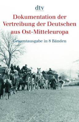 Dokumentation der Vertreibung der Deutschen aus Ost-Mitteleuropa: Gesamtausgabe in 8 Bänden: 8 Bde.