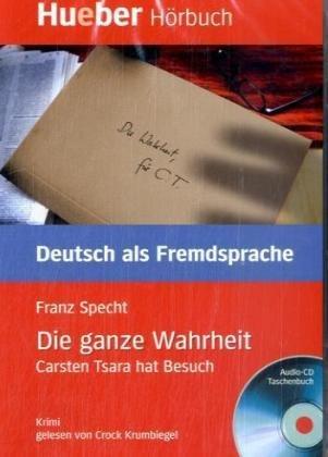 Die ganze Wahrheit: Carsten Tsara hat Besuch.Deutsch als Fremdsprache / Box: Leseheft mit Audio-CD