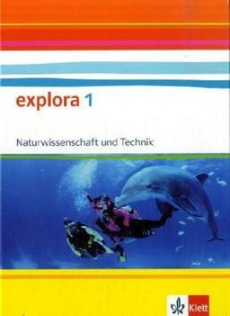 Explora - Naturwissenschaft und Technik. Ausgabe Baden-Württemberg: Explora 1. Naturwissenschaft und Technik SEK I: Themen: Naturbeobachtung: Schall und Lärm. Fortbewegung: Brücken und Bionik