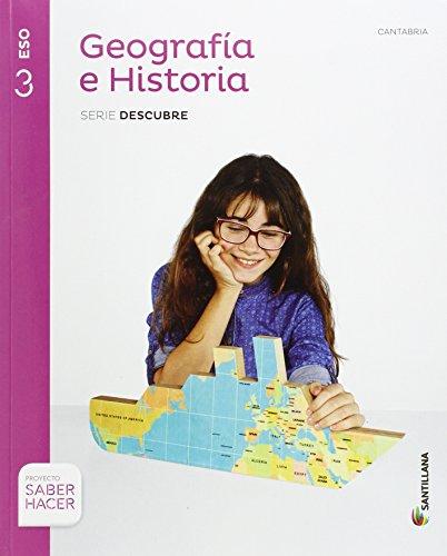 GEOGRAFIA E HISTORIA CANTABRIA SERIE DESCUBRE 3 ESO SABER HACER