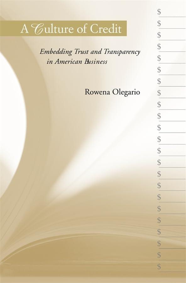 A Culture of Credit: Embedding Trust And Transparency in American Business (Harvard Studies in Business History, Band 50)