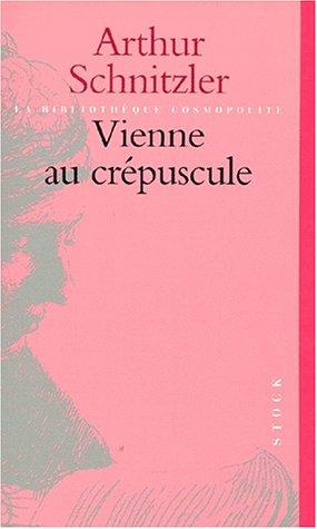 VIENNE AU CREPUSCULE (Bibl. Cosmopolite)