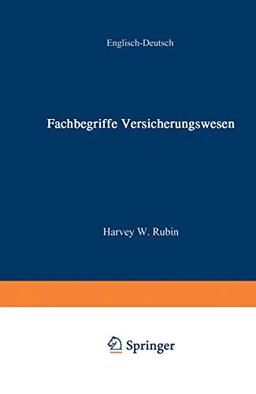 Fachbegriffe Versicherungswesen / Dictionary of Insurance Terms: ―über 3000 Fachbegriffe des US-amerikanischen Marktes- / ―over 3000 terms of U.S. market―