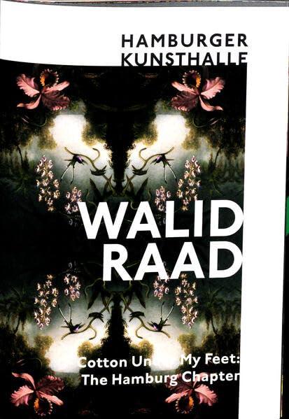 Walid Raad: Cotton under my feet: The Hamburg Chapter