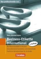 Business-Etikette International: Das Deutschlandbild im Ausland - Kulturelle Gemeinsamkeiten und Unterschiede - Praktische Verhaltenstipps für 26 Länder