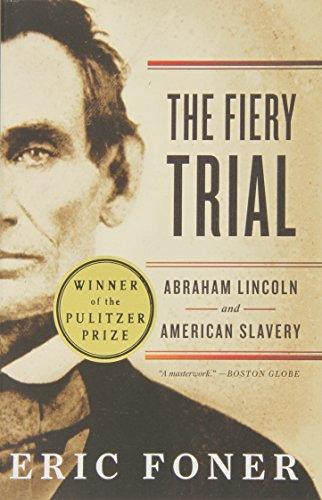 The Fiery Trial: Abraham Lincoln and American Slavery