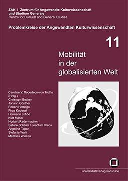 Mobilität in der globalisierten Welt (Problemkreise der angewandten Kulturwissenschaft)