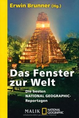 Das Fenster zur Welt: Die besten NATIONAL GEOGRAPHIC-Reportagen