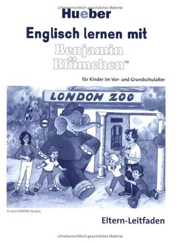 Englisch lernen mit Benjamin BlümchenT. Für Kinder im Vor- und Grundschulalter: Englisch lernen mit Benjamin Blümchen, Elternleitfaden