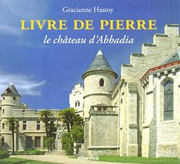 Livre de pierre : le château d'Abbadia