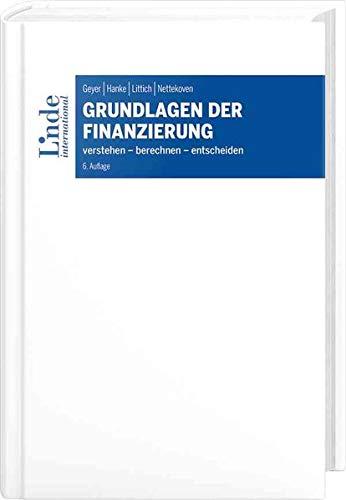 Grundlagen der Finanzierung: verstehen - berechnen - entscheiden (Linde Lehrbuch)