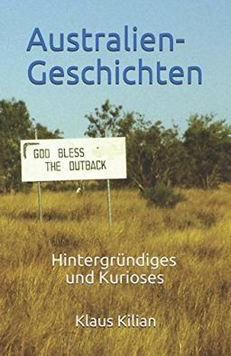 AUSTRALIEN-GESCHICHTEN: Hintergründiges und Kurioses