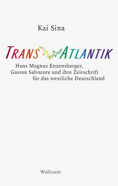 TransAtlantik: Hans Magnus Enzensberger, Gaston Salvatore und ihre Zeitschrift für das westliche Deutschland