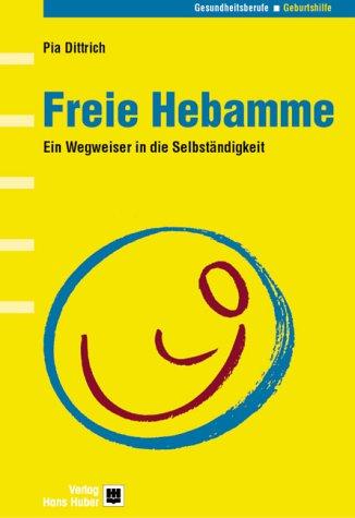 Freie Hebamme: Ein Wegweiser in die Selbständigkeit