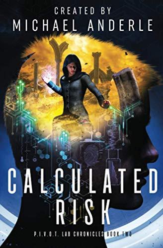 Calculated Risk (P.I.V.O.T. Lab Chronicles, Band 2)