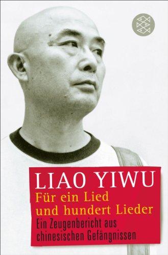 Für ein Lied und hundert Lieder: Ein Zeugenbericht aus chinesischen Gefängnissen