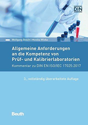 Allgemeine Anforderungen an die Kompetenz von Prüf- und Kalibrierlaboratorien: Kommentar zu DIN EN ISO/IEC 17025:2018 (Beuth Kommentar)