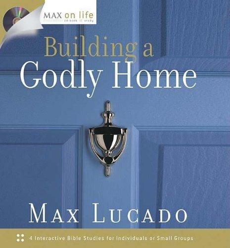 Building a Godly Home (Max on Life, Band 4)