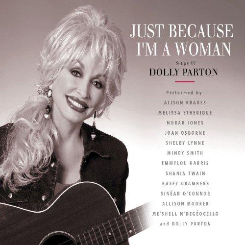 Just Because I'm A Woman -- Songs Of Dolly Parton