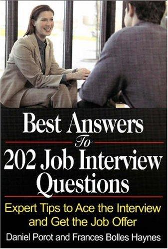 Best Answers to 202 Job Interview Questions: Expert Tips to Ace the Interview & Get the Job Offer: Expert Tips to Ace the Interview and Get the Job Offer