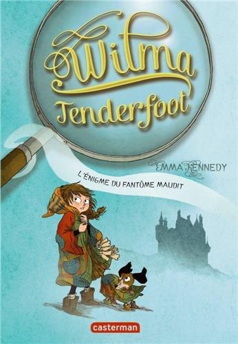 Wilma Tenderfoot. Vol. 3. L'énigme du fantôme maudit