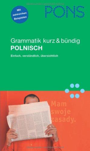 PONS Grammatik Polnisch. Kurz und bündig: Einfach, verständlich, übersichtlich