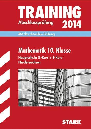 Training Abschlussprüfung Hauptschule Niedersachsen / Mathematik 10. Klasse E+G-Kurs 2014: Mit der aktuellen Prüfung.