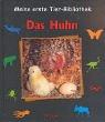 Meine erste Tier-Bibliothek : Das Huhn