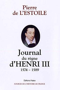 Journal du règne d'Henri III : 1574-1589