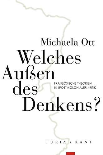 Welches Außen des Denkens?: Französische Theorien in (post)kolonialer Kritik