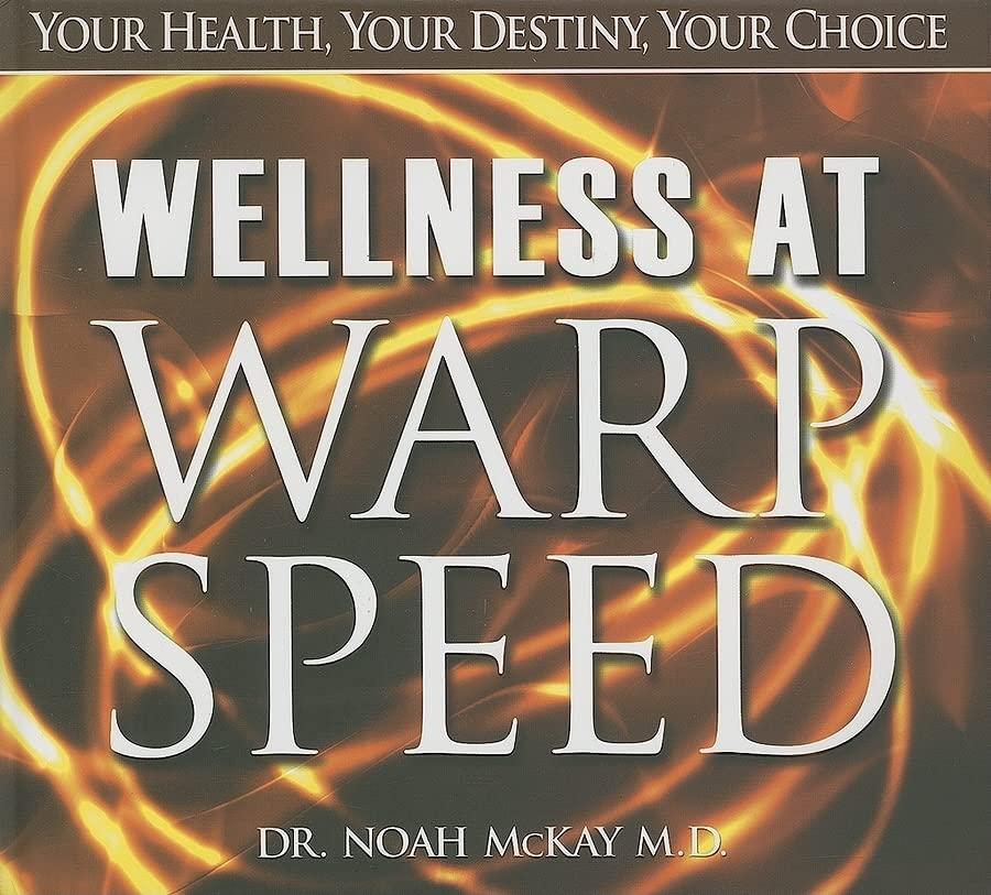 Wellness at Warp Speed: Your Health, Your Destiny, Your Choice