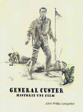 General Custer. Historie und Film