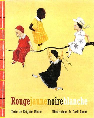 Rouge, Jaune, Noire, Blanche