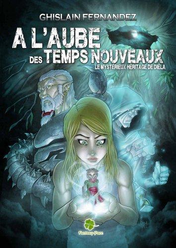 A l'Aube des Temps Nouveaux : le Mystérieux Héritage de Diela Tome 1