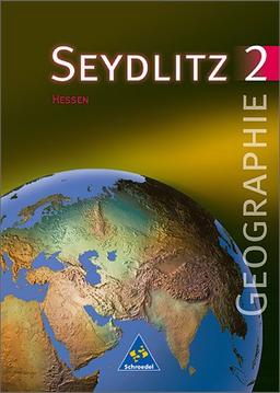 Seydlitz Geographie - Gymnasium SI - Neubearbeitung: Seydlitz Geographie - Ausgabe 1999 für die Sekundarstufe I an Gymnasien in Hessen: Schülerband 2 (Kl. 8 / 9)